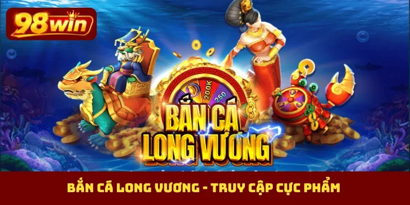 Bắn cá Long Vương
