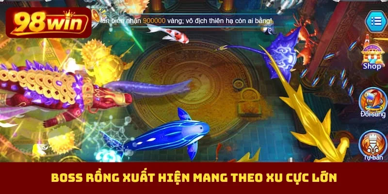 Boss rồng xuất hiện mang theo xu cực lớn