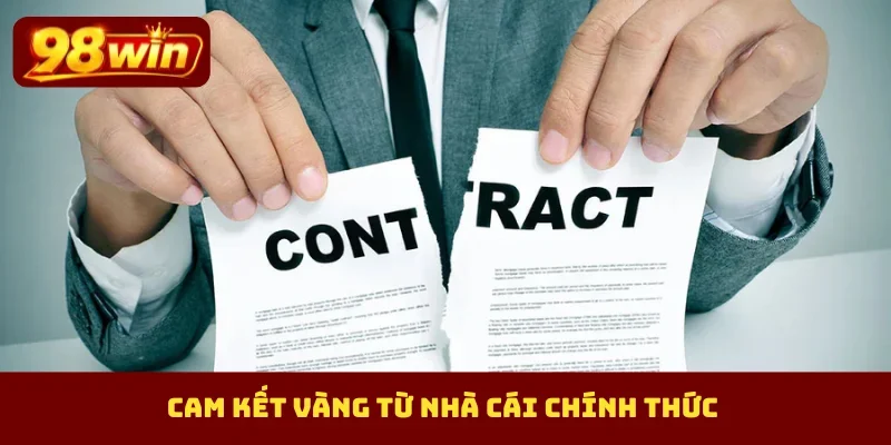 Cam kết vàng từ nhà cái chính thức