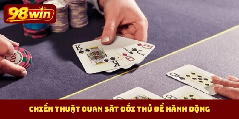 Chiến thuật quan sát đối thủ để hành động