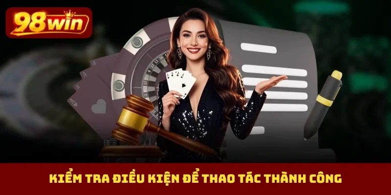 Kiểm tra điều kiện để thao tác thành công