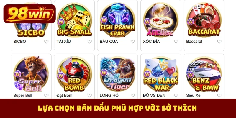 Lựa chọn bàn đấu phù hợp với sở thích