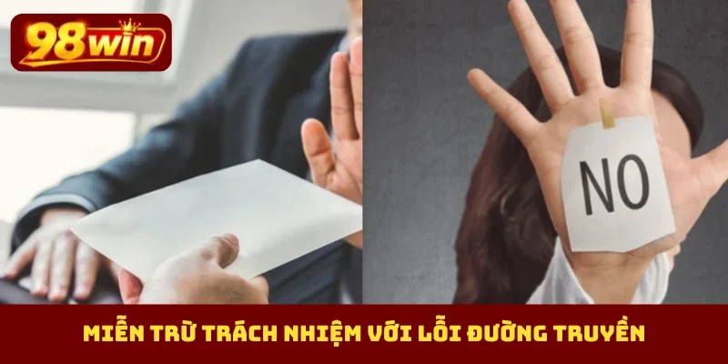 Miễn trừ trách nhiệm với lỗi đường truyền