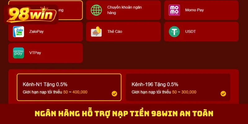 Ngân hàng hỗ trợ nạp tiền 98Win an toàn