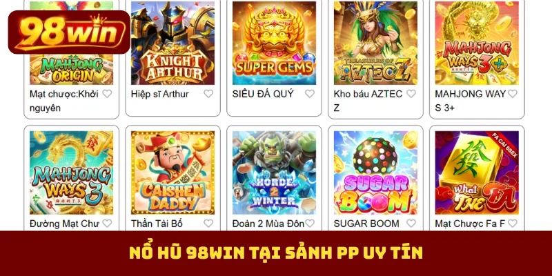 Nổ hũ 98Win tại sảnh PP uy tín