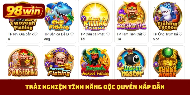 Trải nghiệm tính năng độc quyền hấp dẫn